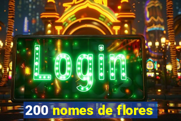 200 nomes de flores